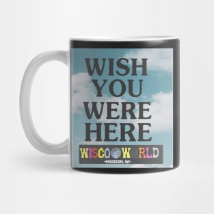 Wish You Were Here- WISCO WORLD Mug